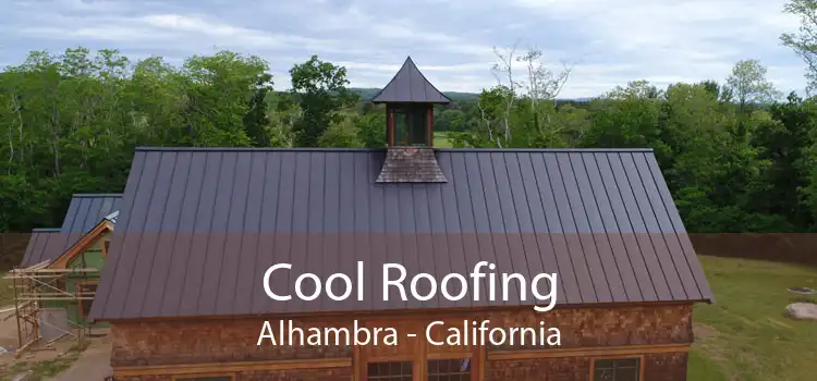Cool Roofing Alhambra - California