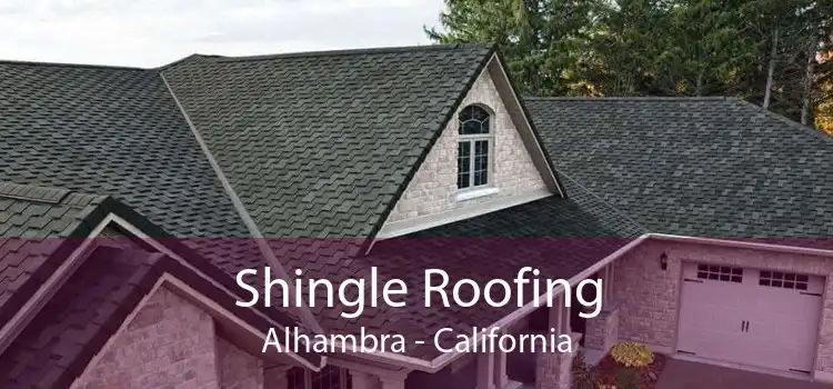 Shingle Roofing Alhambra - California